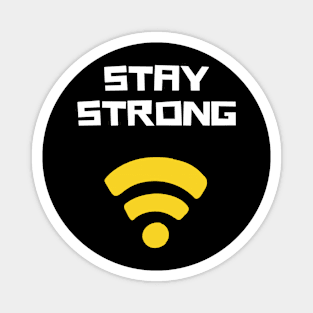 Stay strong wifi joke Magnet